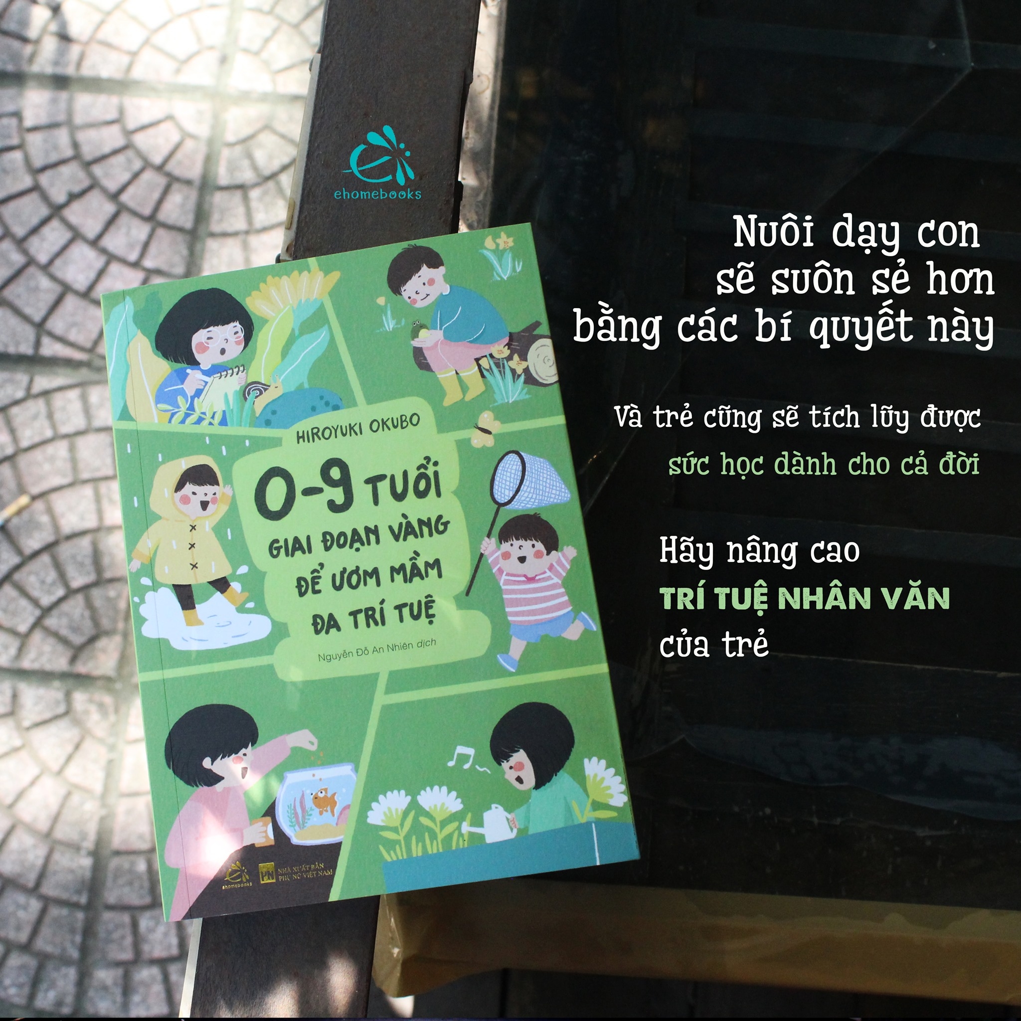 0 - 9 Tuổi, Giai Đoạn Vàng Để Ươm Mầm Đa Trí Tuệ - Ảnh 3