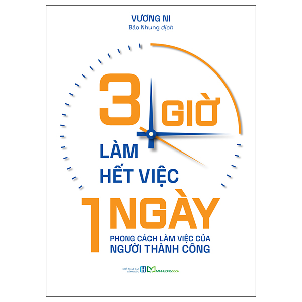 3 Giờ Làm Hết Việc Một Ngày - Phong Cách Làm Việc Của Người Thành Công