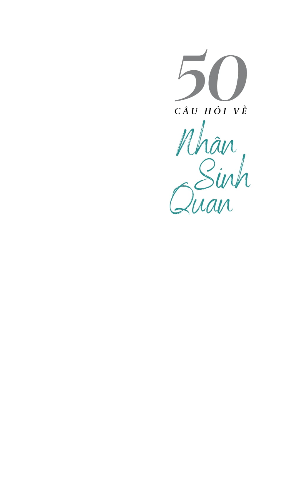 50 câu hỏi về nhân sinh quan - Ảnh 3