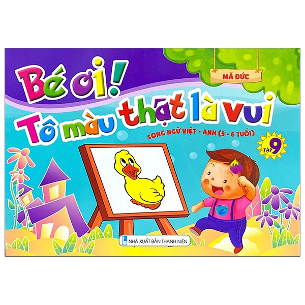 bộ bé ơi! tô màu thật là vui - song ngữ việt - anh (3 - 6 tuổi) - tập 9
