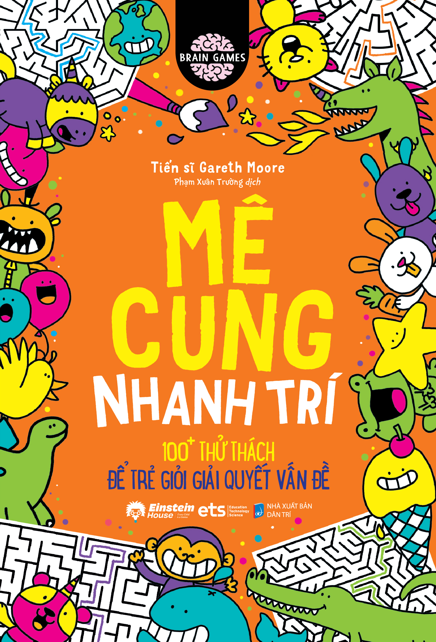Bộ Brain Games - Mê Cung Nhanh Trí - 100+ Thử Thách Để Trẻ Giỏi Giải Quyết Vấn Đề - Ảnh 2