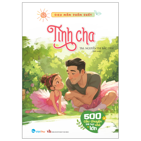 Bộ Gieo Mầm Phẩm Chất - 500 Câu Chuyện Nhỏ Bài Học Lớn - Đắc Nhân Tâm - Từ Chối Và Tha Thứ - Ảnh 10