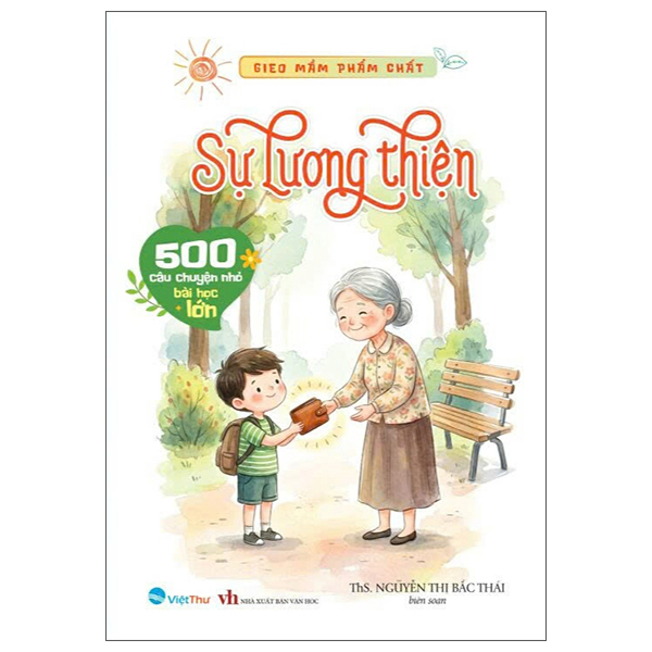 Bộ Gieo Mầm Phẩm Chất - 500 Câu Chuyện Nhỏ Bài Học Lớn - Đắc Nhân Tâm - Từ Chối Và Tha Thứ - Ảnh 11