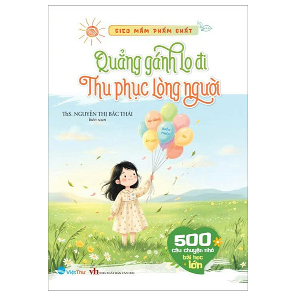 Bộ Gieo Mầm Phẩm Chất - 500 Câu Chuyện Nhỏ Bài Học Lớn - Đắc Nhân Tâm - Từ Chối Và Tha Thứ - Ảnh 17