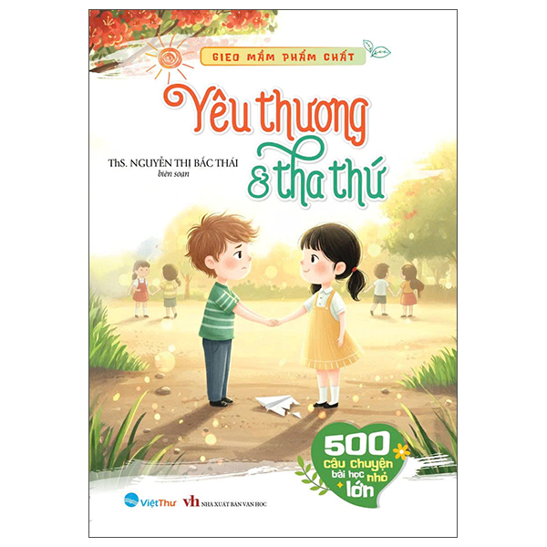 Bộ Gieo Mầm Phẩm Chất - 500 Câu Chuyện Nhỏ Bài Học Lớn - Lòng Hiếu Thảo - Ảnh 7