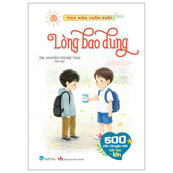 Bộ Gieo Mầm Phẩm Chất - 500 Câu Chuyện Nhỏ Bài Học Lớn - Lòng Hiếu Thảo - Ảnh 9