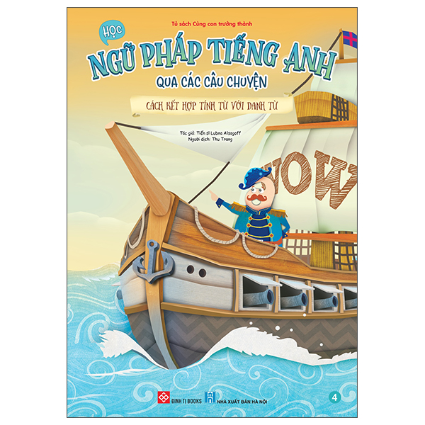 Bộ Học Ngữ Pháp Tiếng Anh Qua Các Câu Chuyện - Tập 4 - Cách Kết Hợp Tính Từ Với Danh Từ