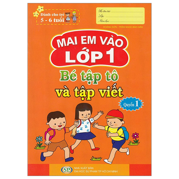 Bo
						
										
										Mai Em Vao Lop 1 - Danh Cho Tre 5-6 Tuoi - Be Tap To Va Tap Viet - Quyen 1 (Tai Ban 2024)