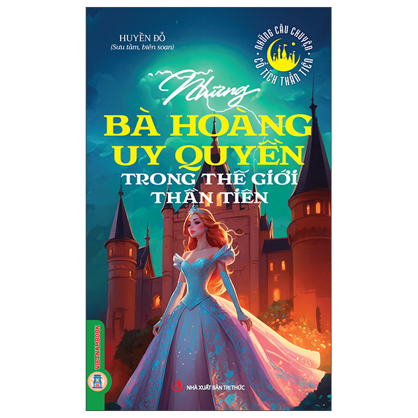 Bộ Những Câu Chuyện Cổ Tích Thần Tiên - Phép Màu Và Những Điều Kì Diệu Trong Thế Giới Thần Tiên - Ảnh 6