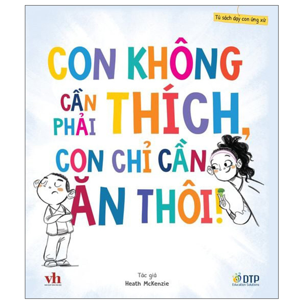 Bộ Tủ Sách Dạy Con Ứng Xử - Cố Hết Sức Mình Còn Lại Thì Đừng Lo! - Ảnh 14