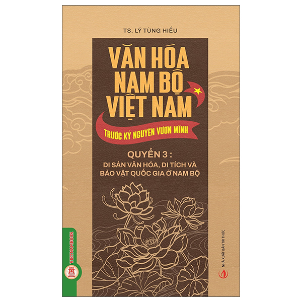 Bộ Văn Hóa Nam Bộ Việt Nam Trước Kỷ Nguyên Vươn Mình - Quyển 1 - Không Gian Văn Hóa Nam Bộ - Ảnh 3