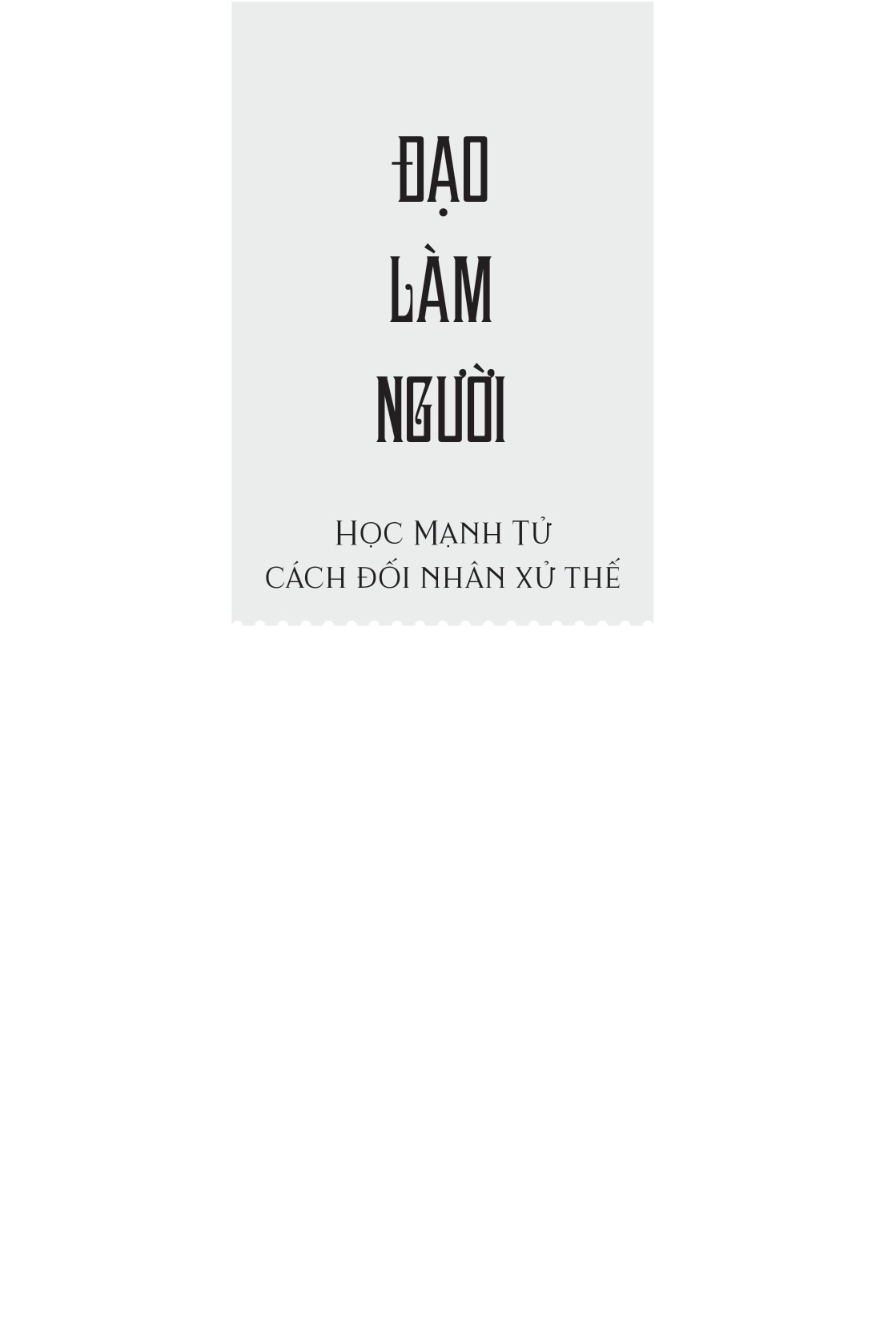 đạo làm người - học mạnh tử cách đối nhân xử thế - Ảnh 2