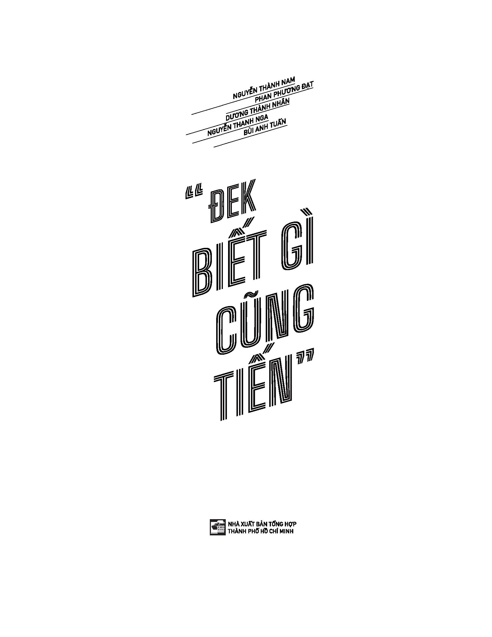dek biết gì cũng tiến - Ảnh 2