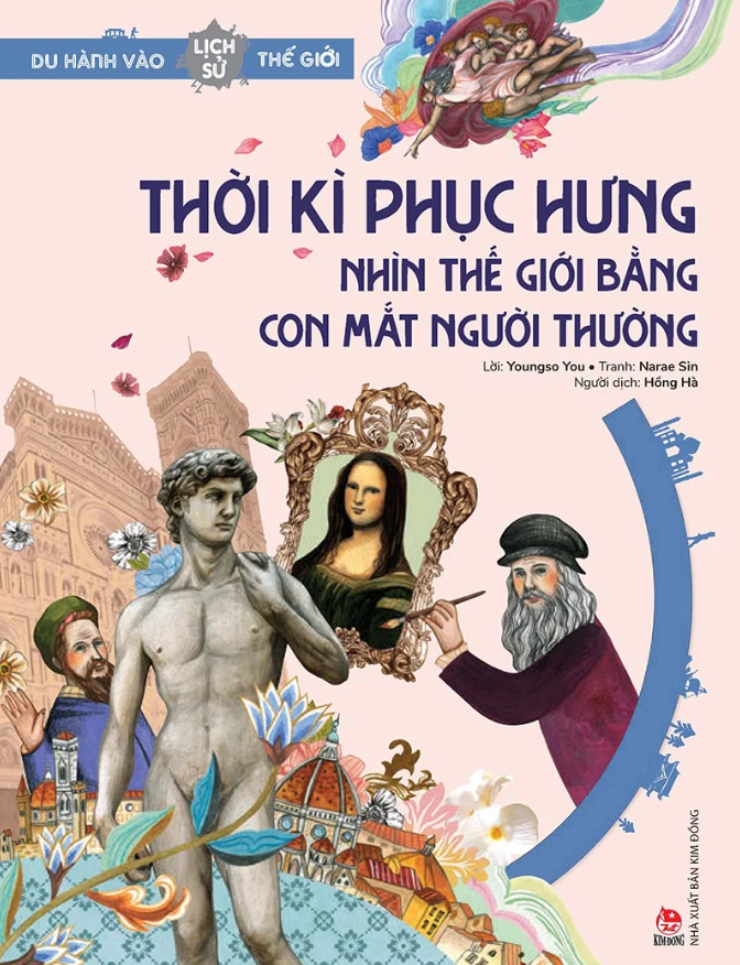 du hành vào lịch sử thế giới - thời kì phục hưng - nhìn thế giới bằng con mắt người thường - Ảnh 2