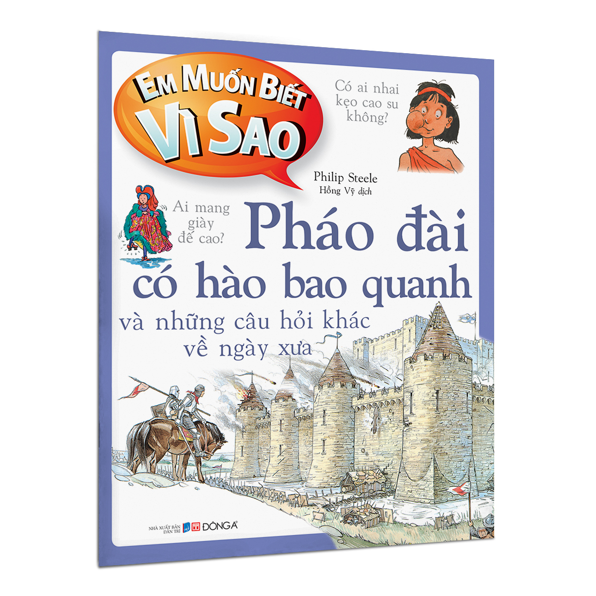 em muốn biết vì sao - pháo đài có hào bao quanh và những câu hỏi khác về ngày xưa - Ảnh 2