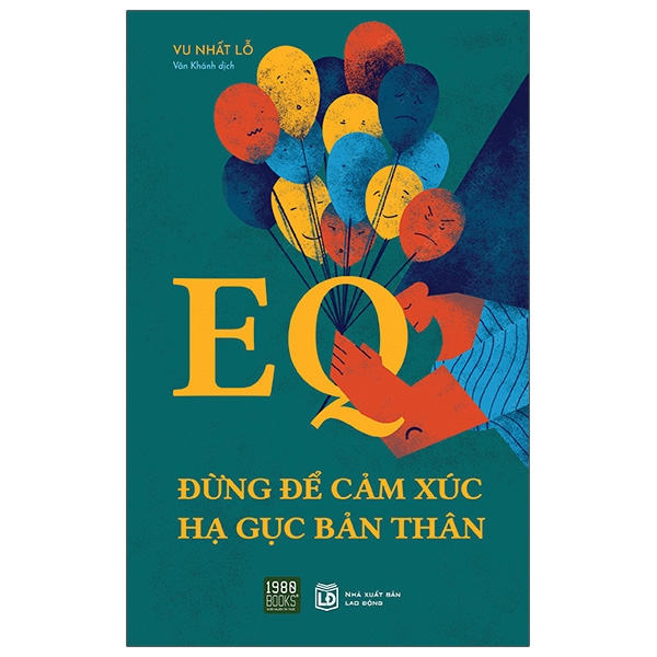 eq - đừng để cảm xúc hạ gục bản thân