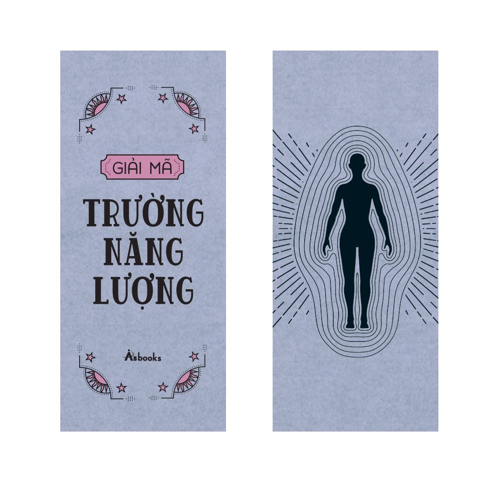Giải Mã Trường Năng Lượng - Các Kỹ Thuật Ứng Dụng Trường Năng Lượng Vào Chữa Lành Và Phát Triển Bản Thân - Ảnh 4