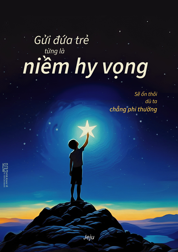 Gửi Đứa Trẻ Từng Là Niềm Hy Vọng - Sẽ Ổn Thôi Dù Ta Chẳng Phi Thường