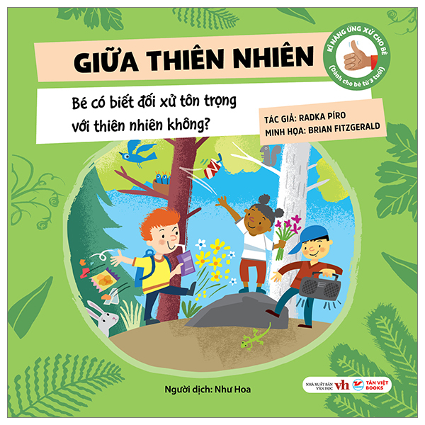 kĩ năng ứng xử cho bé - kĩ năng ứng xử cho bé - giữa thiên nhiên - bé có biết đối xử tôn trọng với thiên nhiên không? - bìa cứng