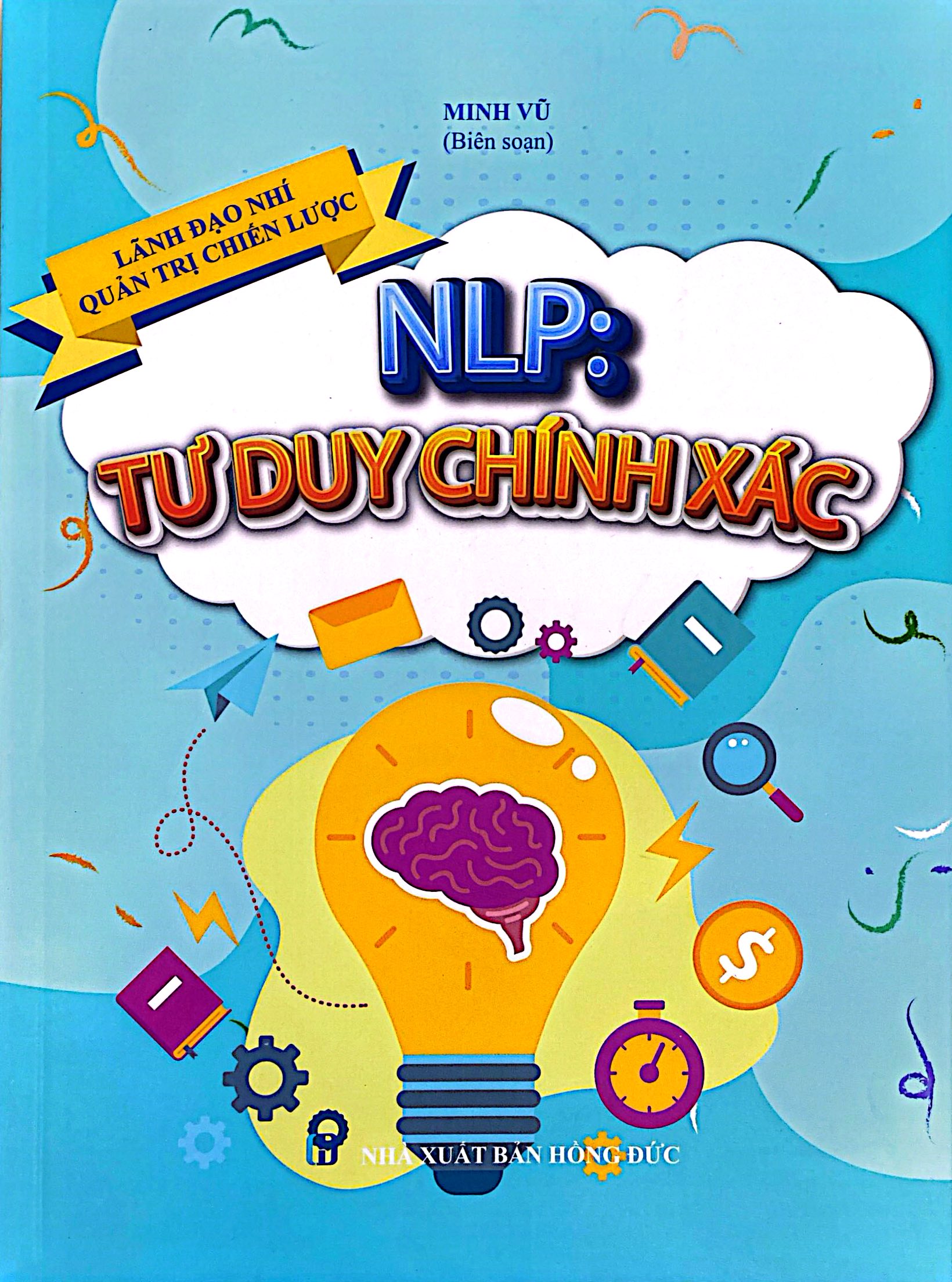 Lãnh Đạo Nhí Quản Trị Chiến Lược - NLP - Tư Duy Chính Xác - Ảnh 2