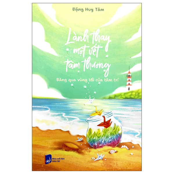 Lành Thay Một Vết Tâm Thương - Băng Qua Vùng Tối Của Tâm Trí