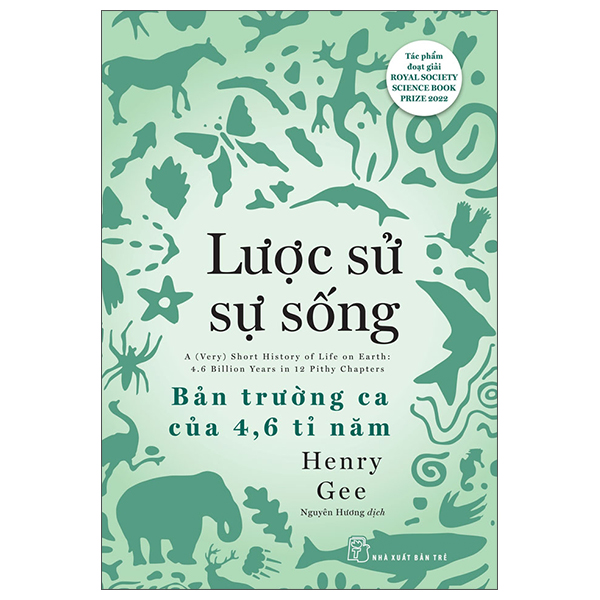 Lược Sử Sự Sống - Bản Trường Ca Của 4.6 Tỉ Năm