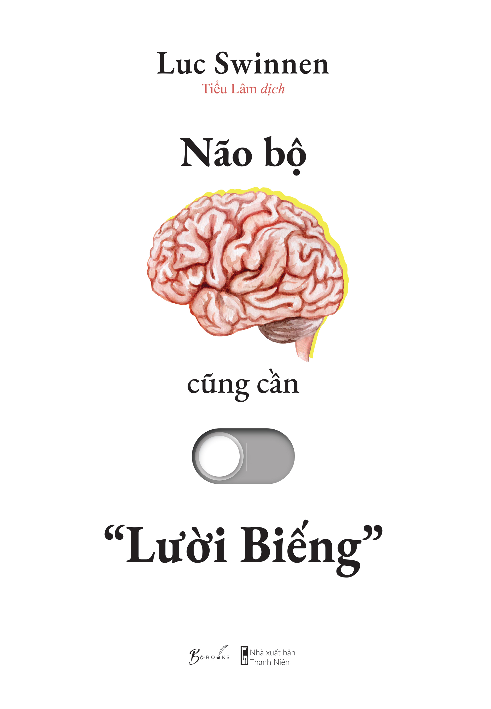 Não Bộ Cũng Cần “Lười Biếng” - Ảnh 2