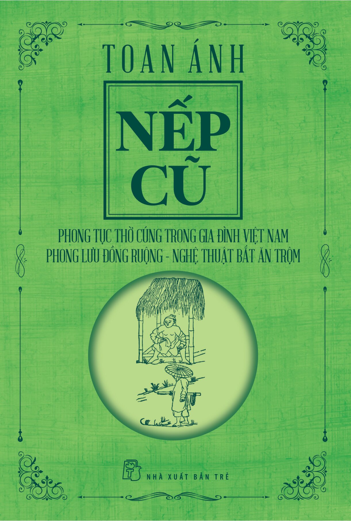 Nếp Cũ - Phong Tục Thờ Cúng Trong Gia Đình Việt Nam - Phong Lưu Đồng Ruộng - Nghệ Thuật Bắt Ăn Trộm - Ảnh 2
