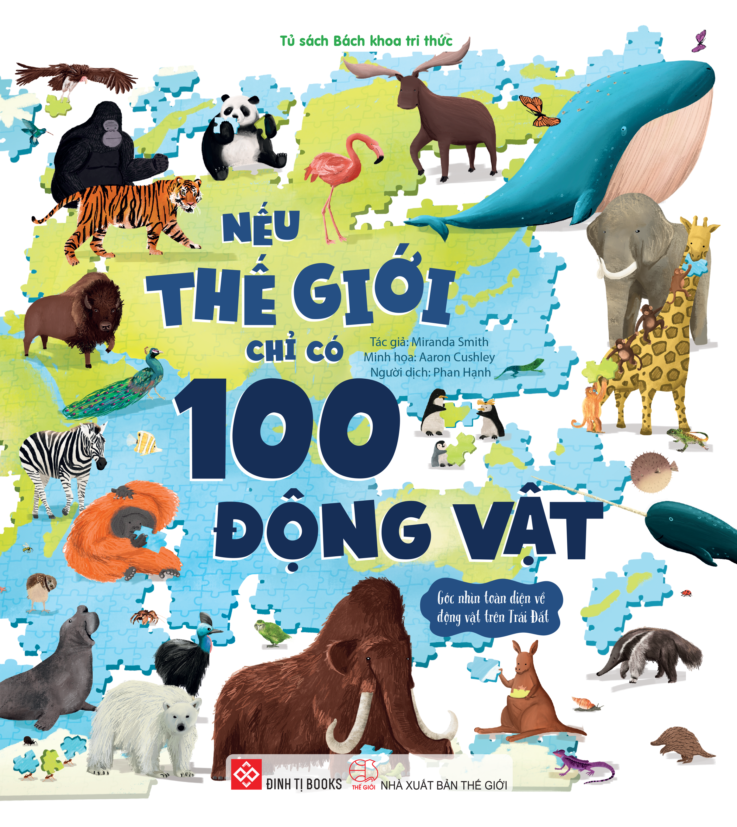Nếu Thế Giới Chỉ Có 100 Động Vật - Góc Nhìn Toàn Diện Về Động Vật Trên Trái Đất - Ảnh 2