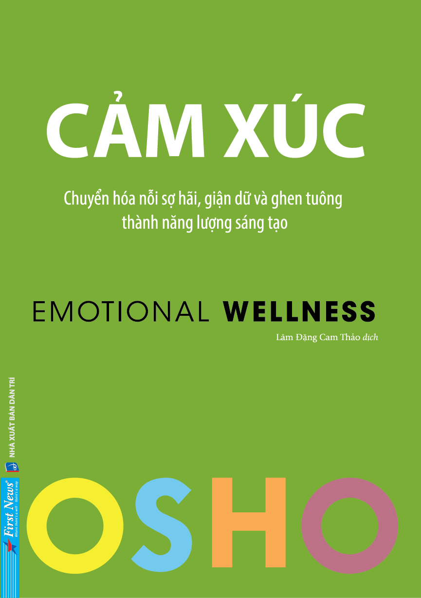 osho - cảm xúc - chuyển hóa nỗi sợ hãi, giận dữ và ghen tuông thành năng lượng sáng tạo - Ảnh 2