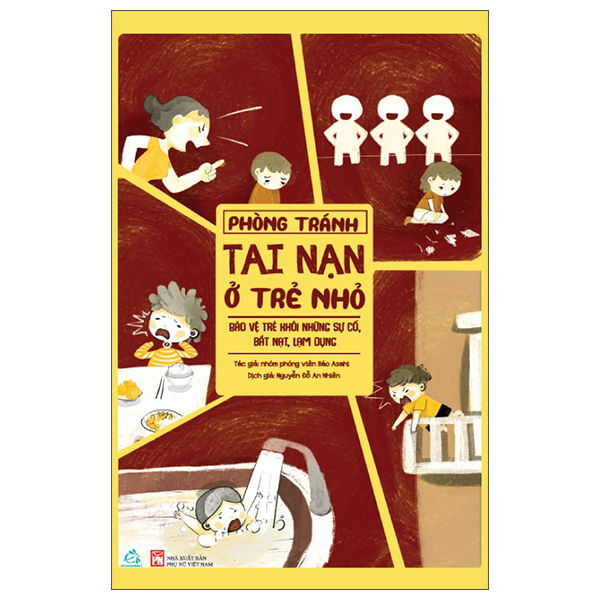 Phòng Tránh Tai Nạn Ở Trẻ Nhỏ - Bảo Vệ Trẻ Khỏi Những Sự Cố, Bắt Nạt, Lạm Dụng