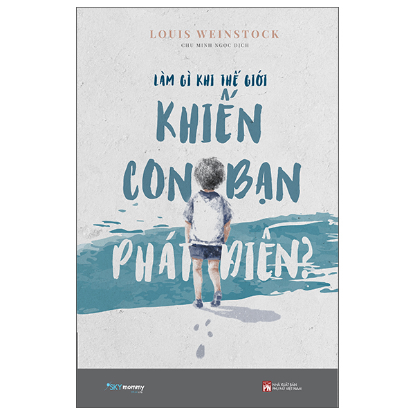 [Sách Đồng Giá 50K] Làm Gì Khi Thế Giới Khiến Con Bạn Phát Điên?