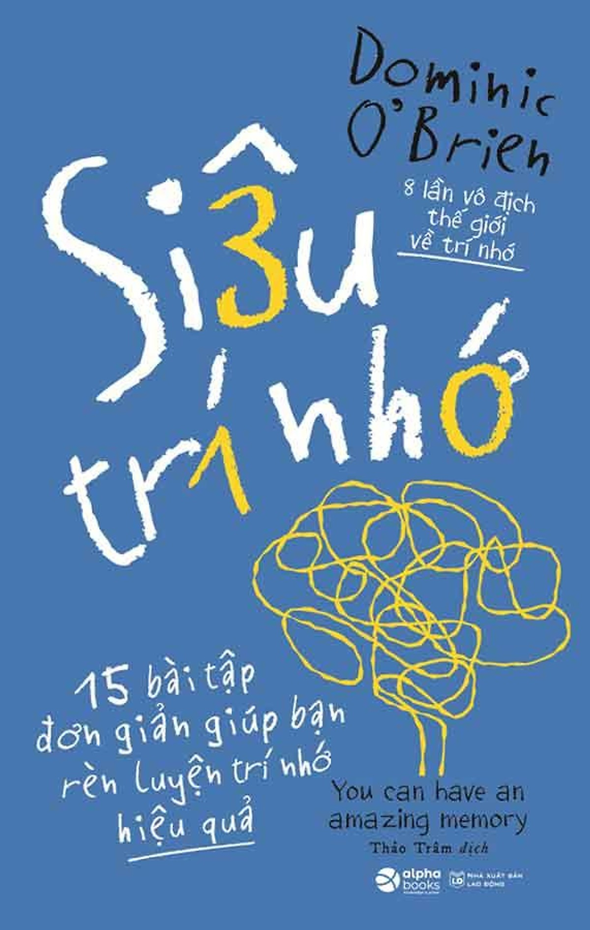 siêu trí nhớ - 15 bài tập đơn giản giúp bạn rèn luyện trí nhớ hiệu quả (tái bản 2024) - Ảnh 2