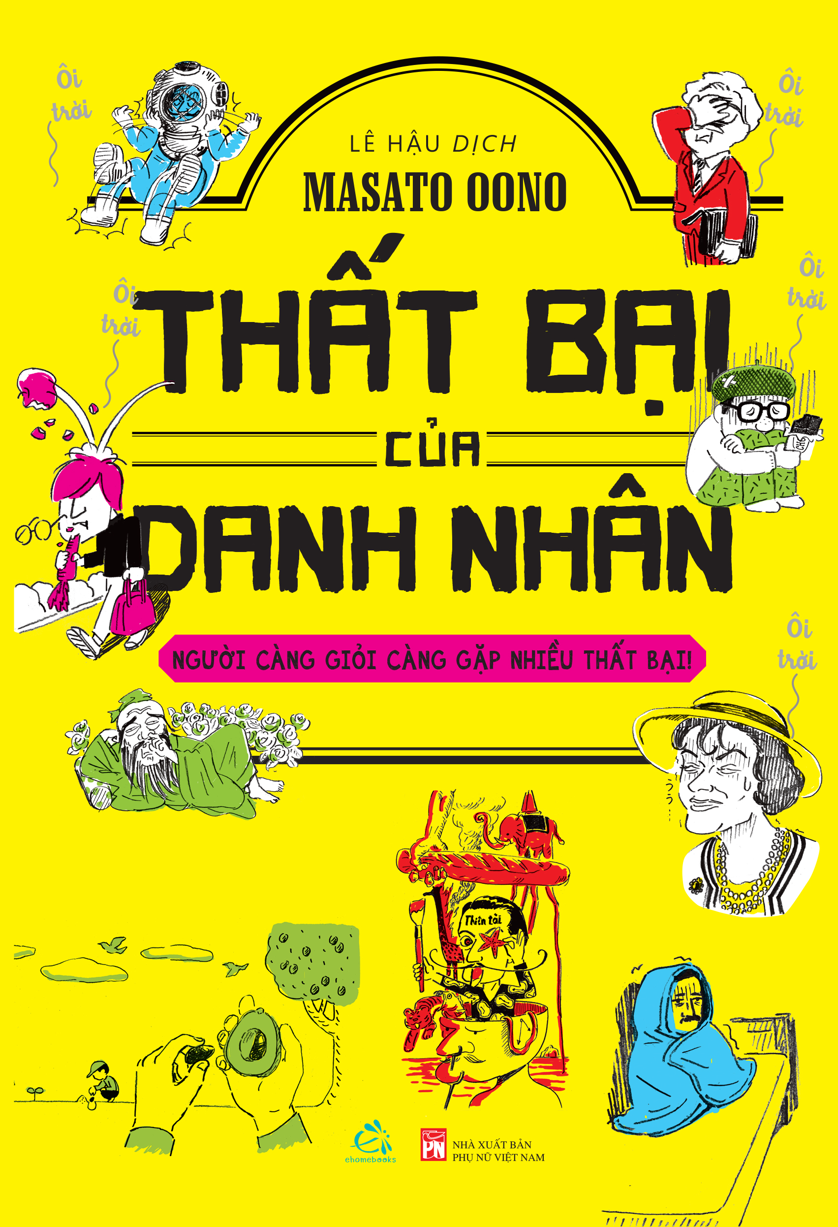 Thất Bại Của Danh Nhân - Người Càng Giỏi Càng Gặp Nhiều Thất Bại - Ảnh 2