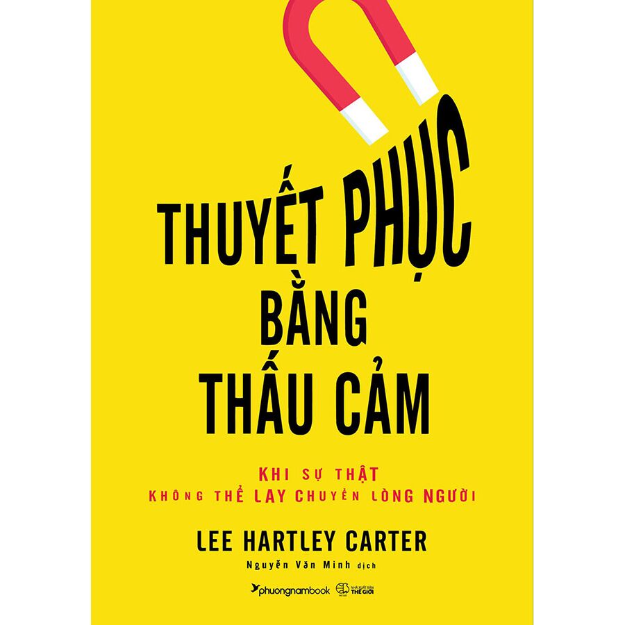 Thuyết Phục Bằng Thấu Cảm - Khi Sự Thật Không Thể Lay Chuyển Lòng Người - Ảnh 2