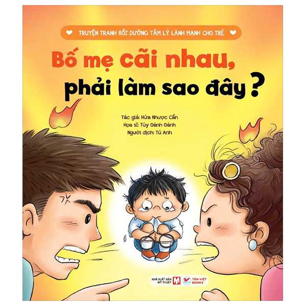 Truyện Tranh Bồi Dưỡng Tâm Lý Lành Mạnh Cho Trẻ - Bố Mẹ Cãi Nhau, Phải Làm Sao Đây?