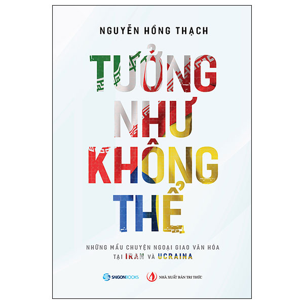 tưởng như không thể - những câu chuyện ngoại truyện tại iran và ucraina