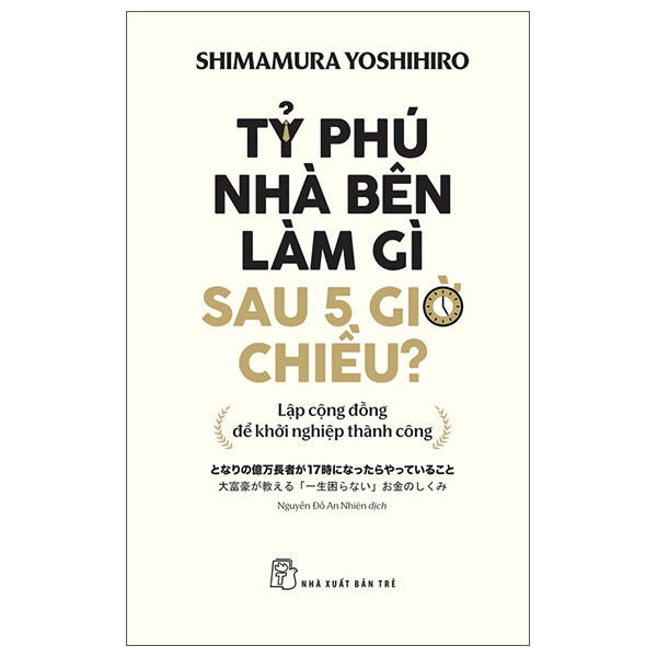 Tỷ Phú Nhà Bên Làm Gì Sau 5 Giờ Chiều?