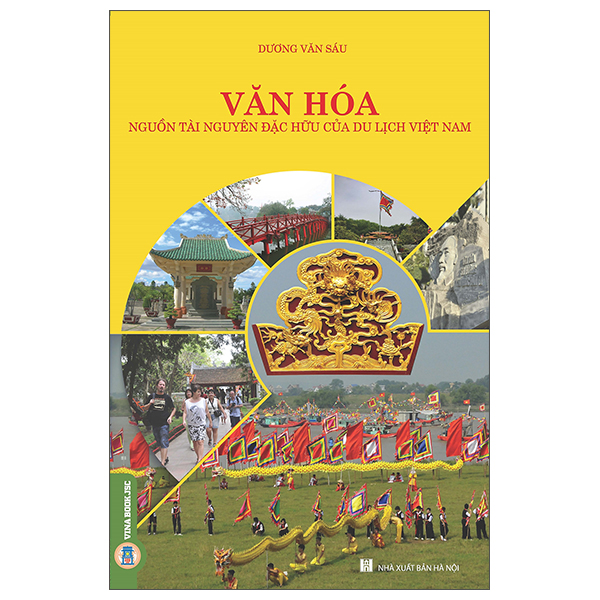 Văn Hóa - Nguồn Tài Nguyên Đặc Hữu Của Du Lịch Việt Nam