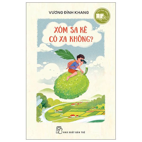 Văn Học Thiếu Nhi - Xóm Sa Kê Có Xa Không?