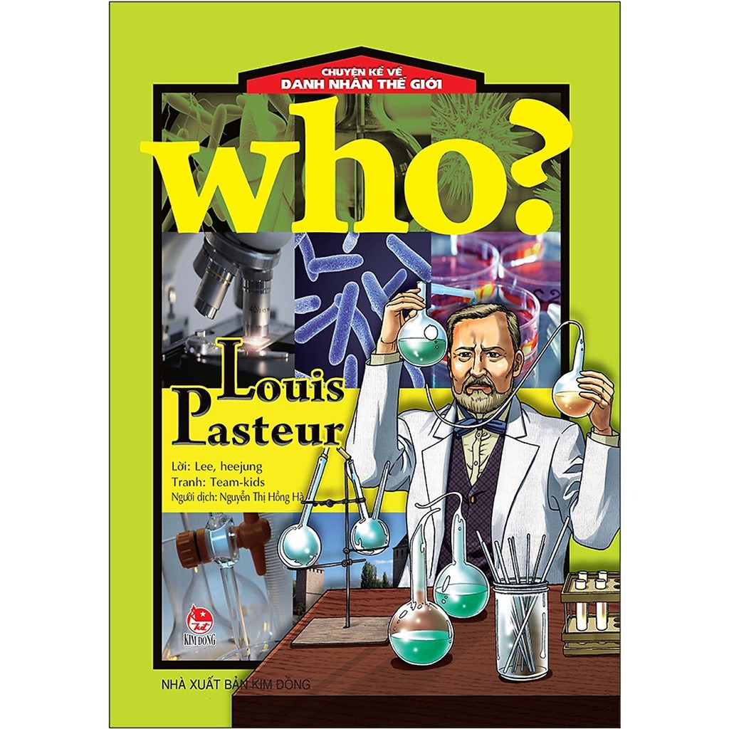 who? chuyện kể về danh nhân thế giới - louis pasteur (tái bản 2020) - Ảnh 2